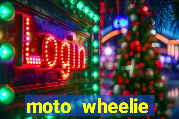 moto wheelie dinheiro infinito